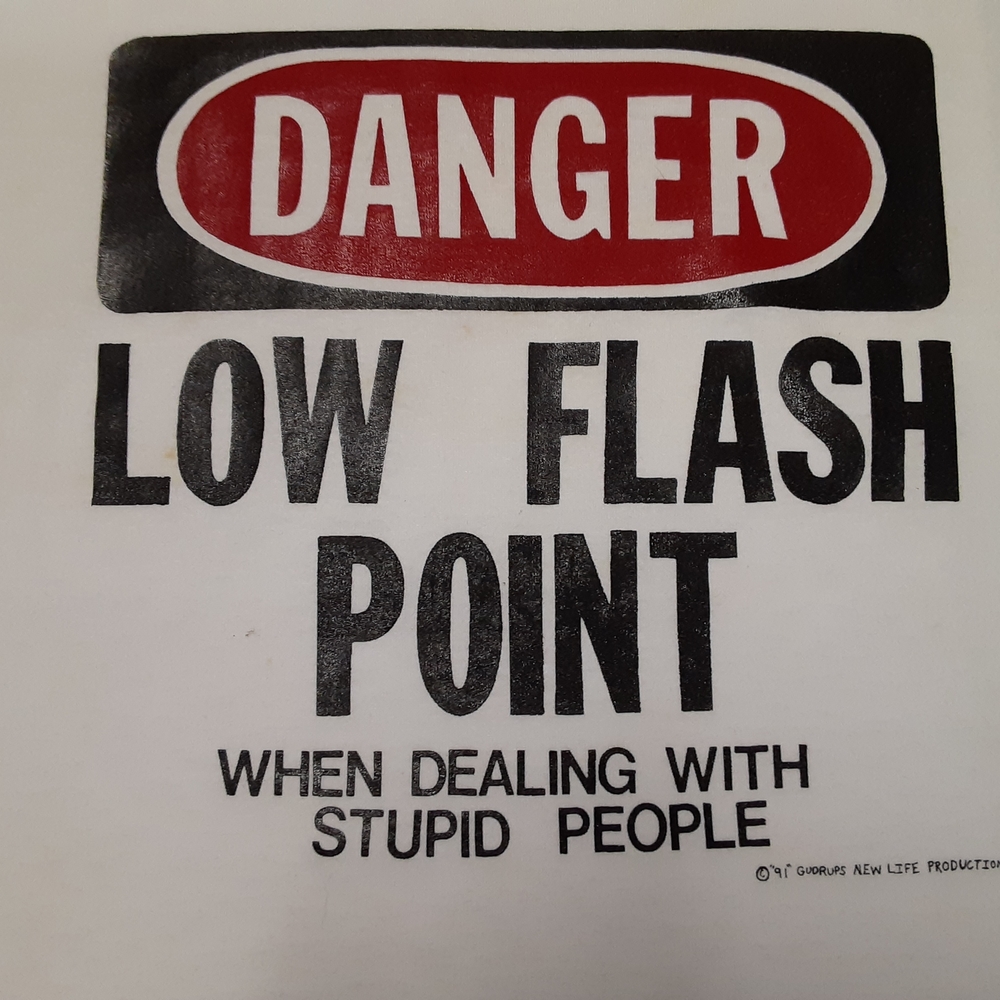 "Danger...Low Flash Point" Industrial T-shirt With A Humorous Twist